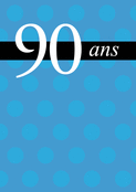 90 ans, une c&eacute;l&eacute;bration en couleur